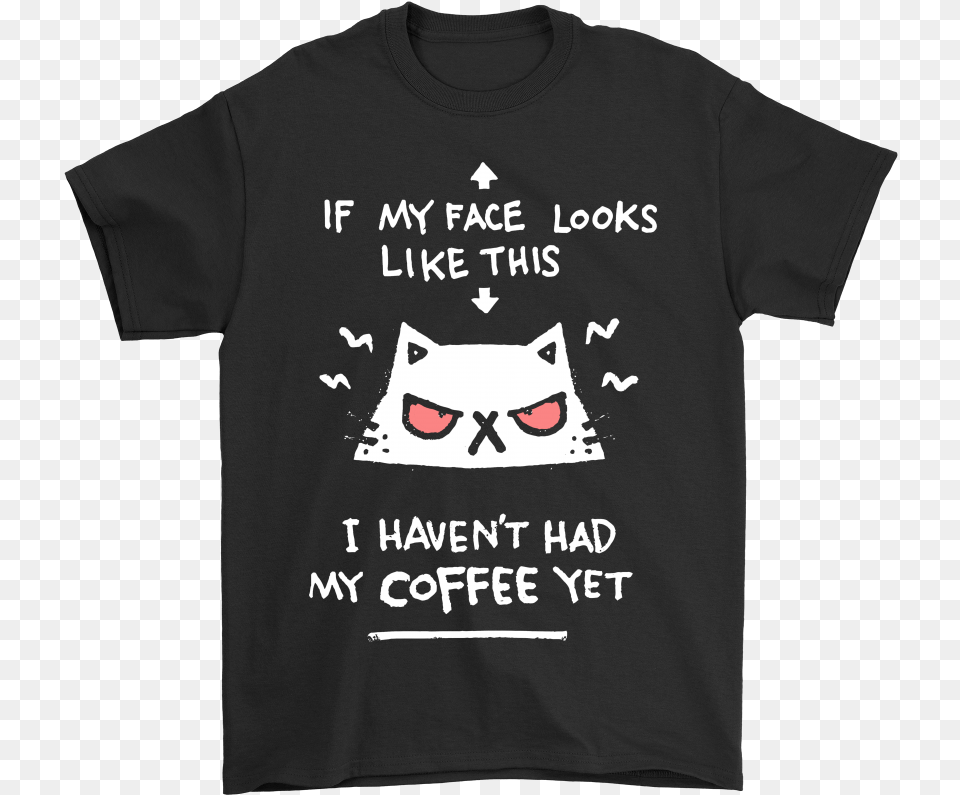 I Haven T Had My Coffee Angry Cat Shirts Winged Hussar T Shirt, Clothing, T-shirt, Animal, Mammal Png