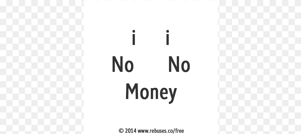 I I No No Money Rebus Rebus Puzzle Money, Text, Cutlery Png Image