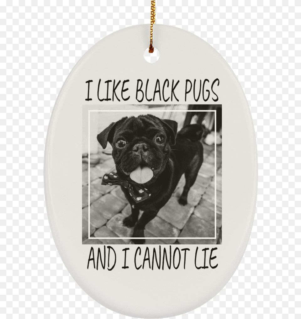 I Like Black Pugs Christmas Ornaments Pug, Animal, Canine, Dog, Mammal Free Transparent Png