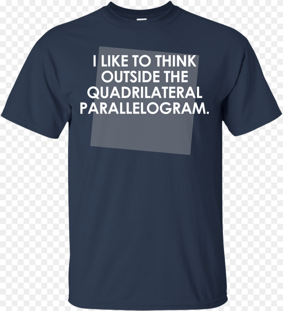 I Like To Think Outside The Quadrilateral Have Two Titles Dad And Papa, Clothing, T-shirt, Shirt Free Transparent Png