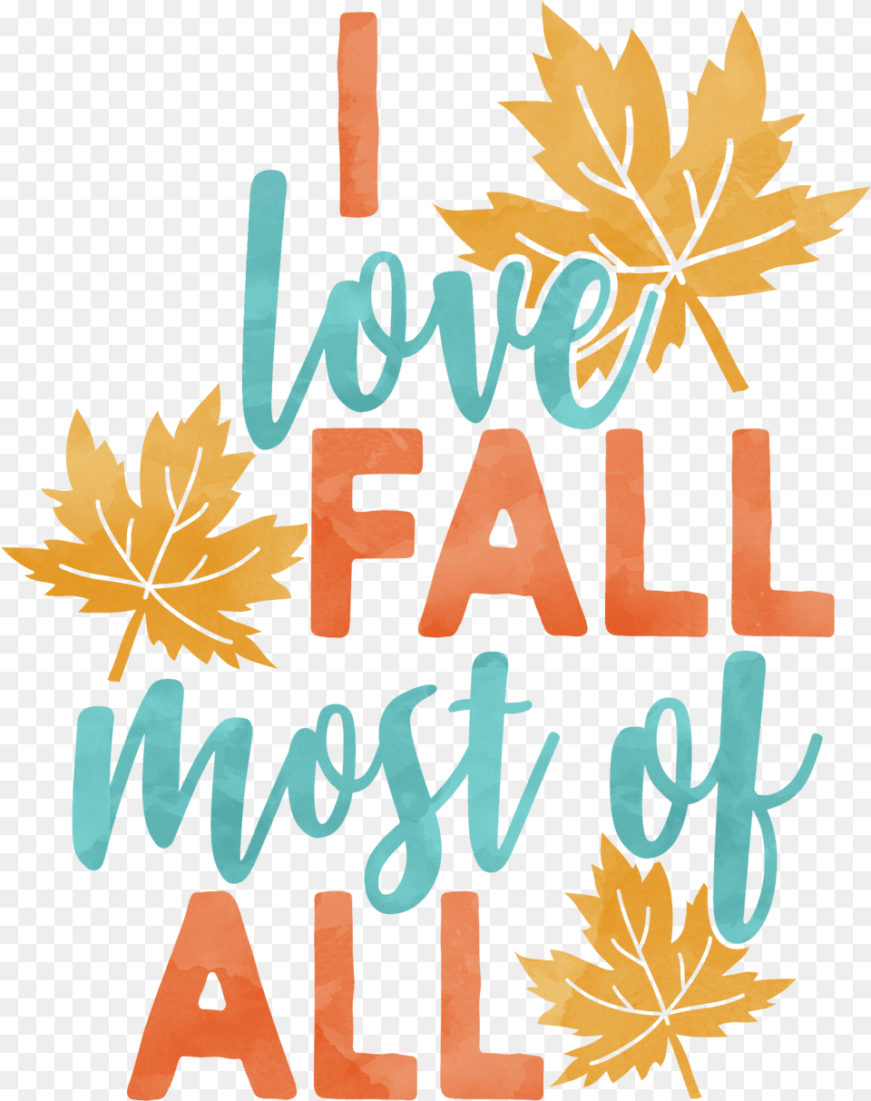 I Love Fall Most Of All Sip Parties Graphic Design, Leaf, Plant, Tree, Text Free Transparent Png