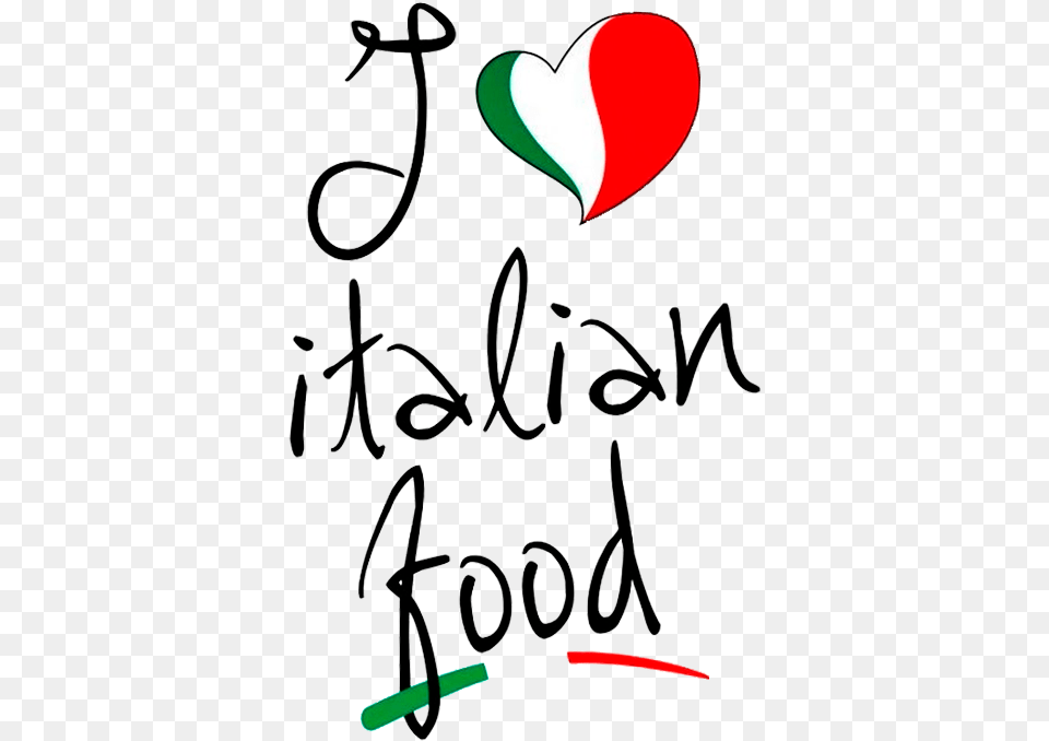 I Love Italian Food Retail 4 Italy Love For Italian Food, Text, Handwriting Free Png Download