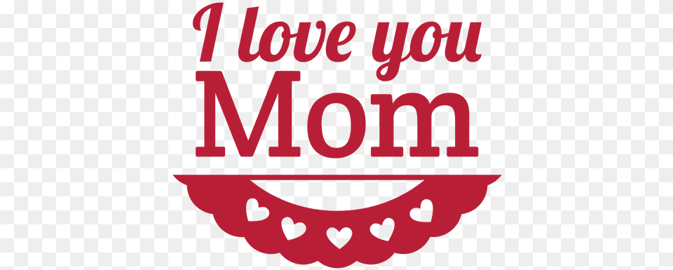 I Love Mom Transparent Clipart Love You Mom Text, Person, Face, Head Png