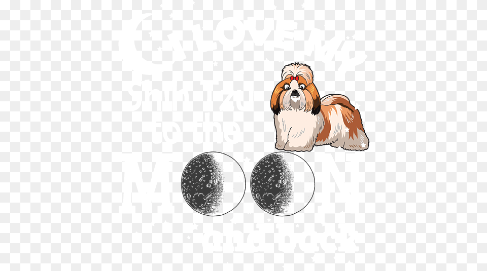 I Love My Shih Tzu To The Moon And Back Dot, Advertisement, Poster, Book, Publication Free Png