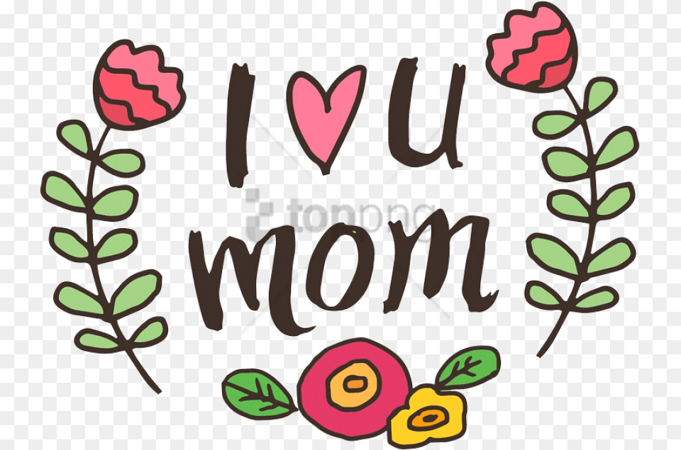 I Love You Mom Background Te Amo Mama En Ingles, Flower, Plant, Rose, Text Free Png
