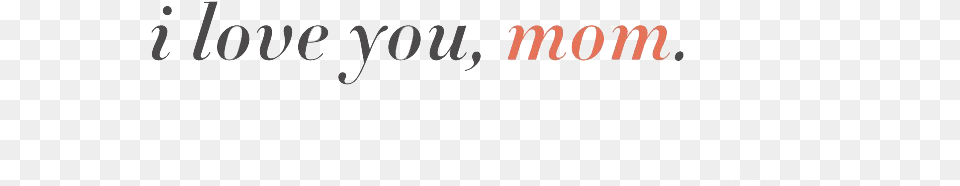 I Love You Mom Picture Calligraphy, Text Png