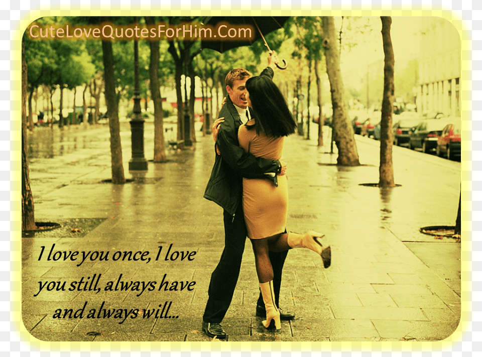 I Love You Once I Love You Still Always Have And Rainy Day Quotes For Him, Adult, Shoe, Person, Leisure Activities Png