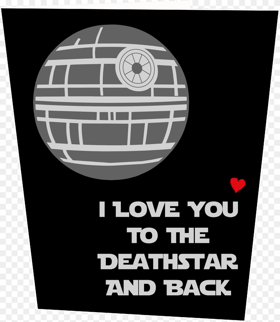 I Love You To The Death Star And Back Motheru0027s Day Card Love U To The Death Star, Advertisement, Poster, Sphere Png Image