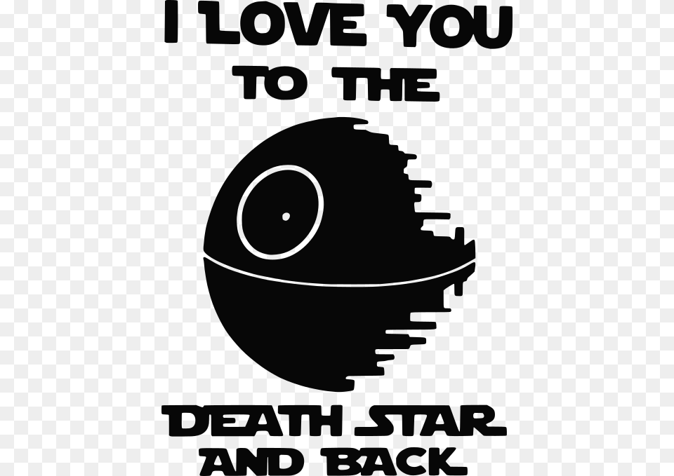 I Love You To The Death Star And Back Poster, Sphere, Disk, Advertisement Free Transparent Png