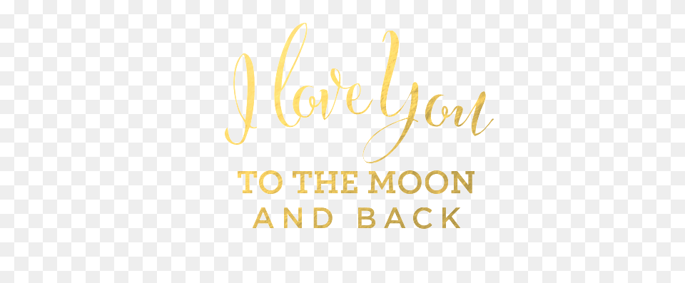 I Love You To The Moon And Back Image Project Nursery I Love You Paper Print, Text Free Transparent Png