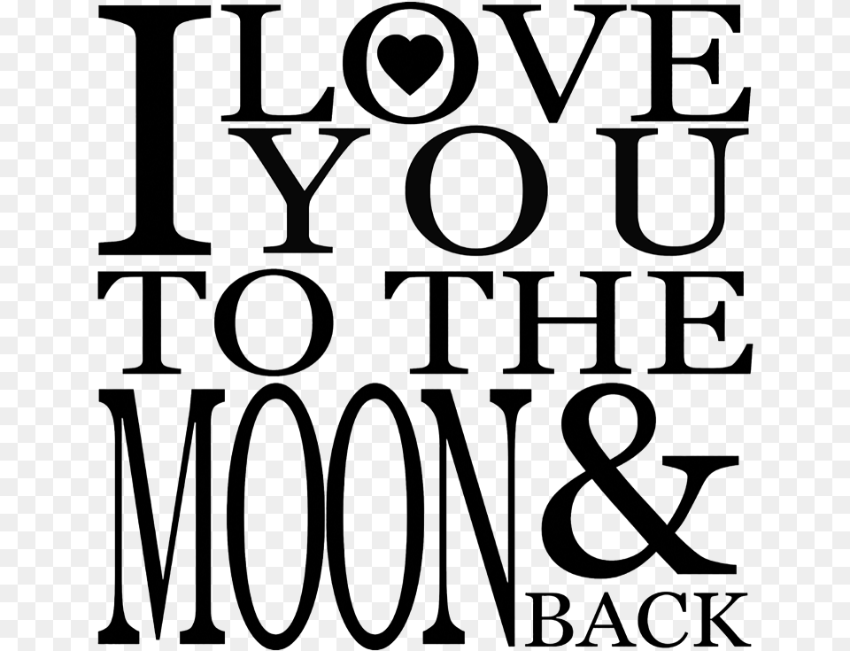 I Love You To The Moon And Back Love You To The Moon And Back, Text, Blackboard, Symbol, Alphabet Free Transparent Png