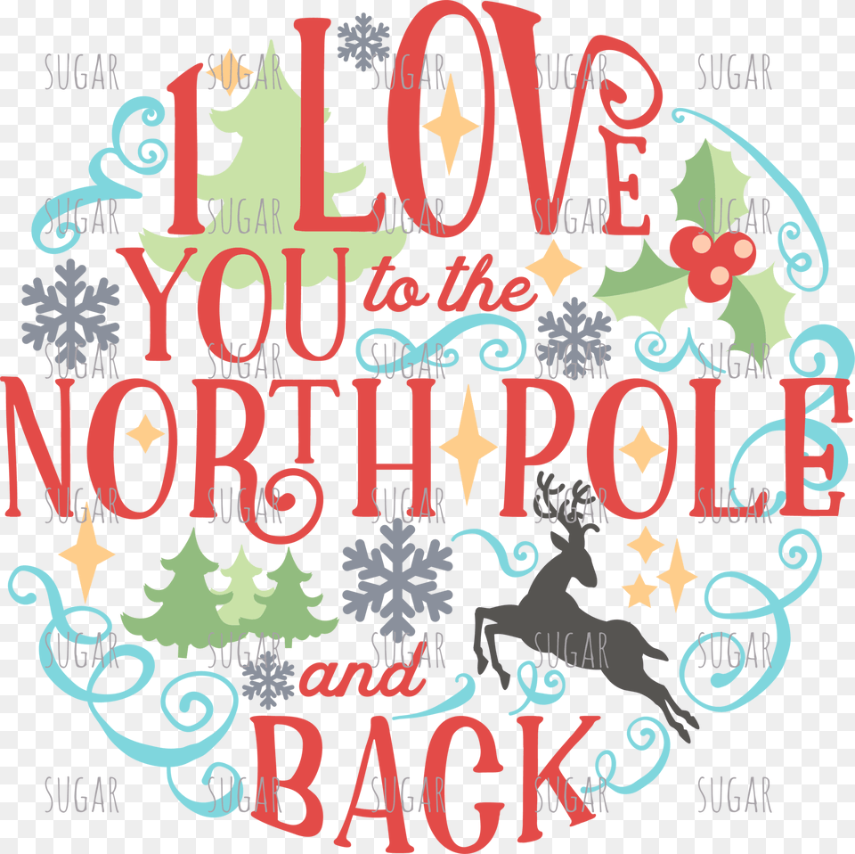 I Love You To The North Pole And Back Motif Hiver, Text Free Png Download
