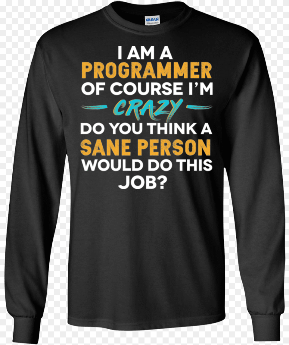 I M A Programmer Of Course I M Crazyclass Dilly Dilly Bud Light Sweater, Clothing, Long Sleeve, Sleeve, T-shirt Free Png Download