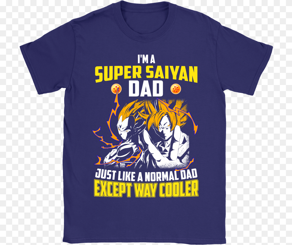 I M A Super Saiyan Dad Just Like A Normal Dad Shirts Goku And Vegeta, Clothing, T-shirt, Shirt, Baby Png