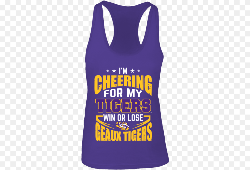 I M Cheering For My Tigers Win Or Lose Geaux Tigers Active Tank, Clothing, Tank Top Free Png