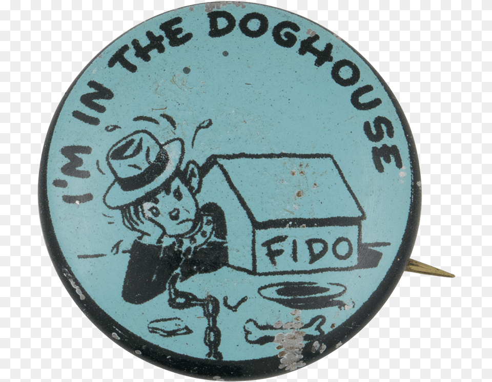 I M In The Doghouse Social Lubricators Button Museum I M In The Doghouse, Badge, Logo, Symbol, Person Free Png