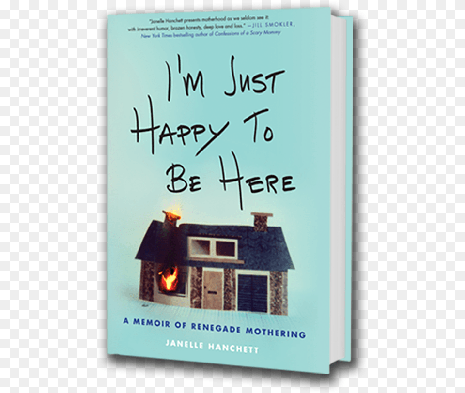 I M Just Happy To Be Here Janelle Hanchett, Book, Publication, Advertisement, Fireplace Png