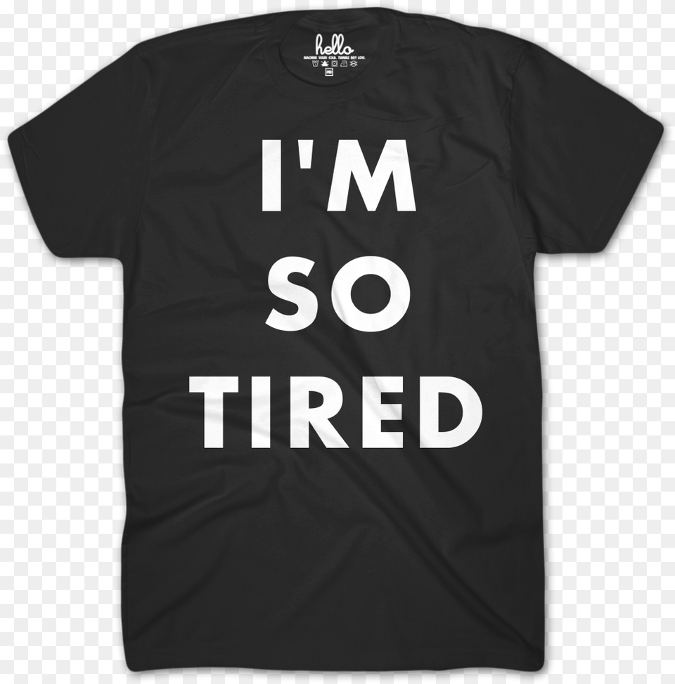 I M So Tired Black T Shirt Museums Are Not Neutral, Clothing, T-shirt Png Image