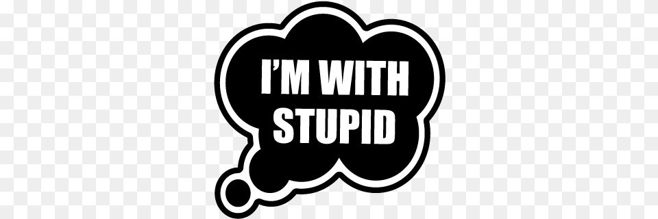 I M With Stupid, Stencil, Sticker, Text Free Png Download