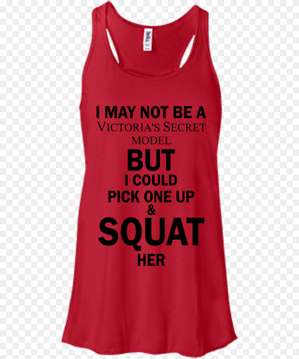 I May Not Be A Victoria S Secret Model Shirt Tank Active Tank, Clothing, Tank Top Free Png
