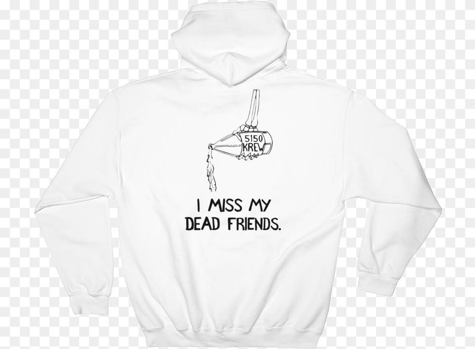 I Miss My Dead Friends Hoodie Sweatshirt, Clothing, Knitwear, Sweater, Hood Png Image