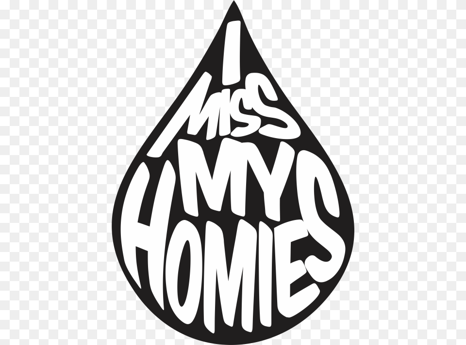 I Miss My Homies Miss My Homies, Sticker, Text, Ammunition, Grenade Free Png Download