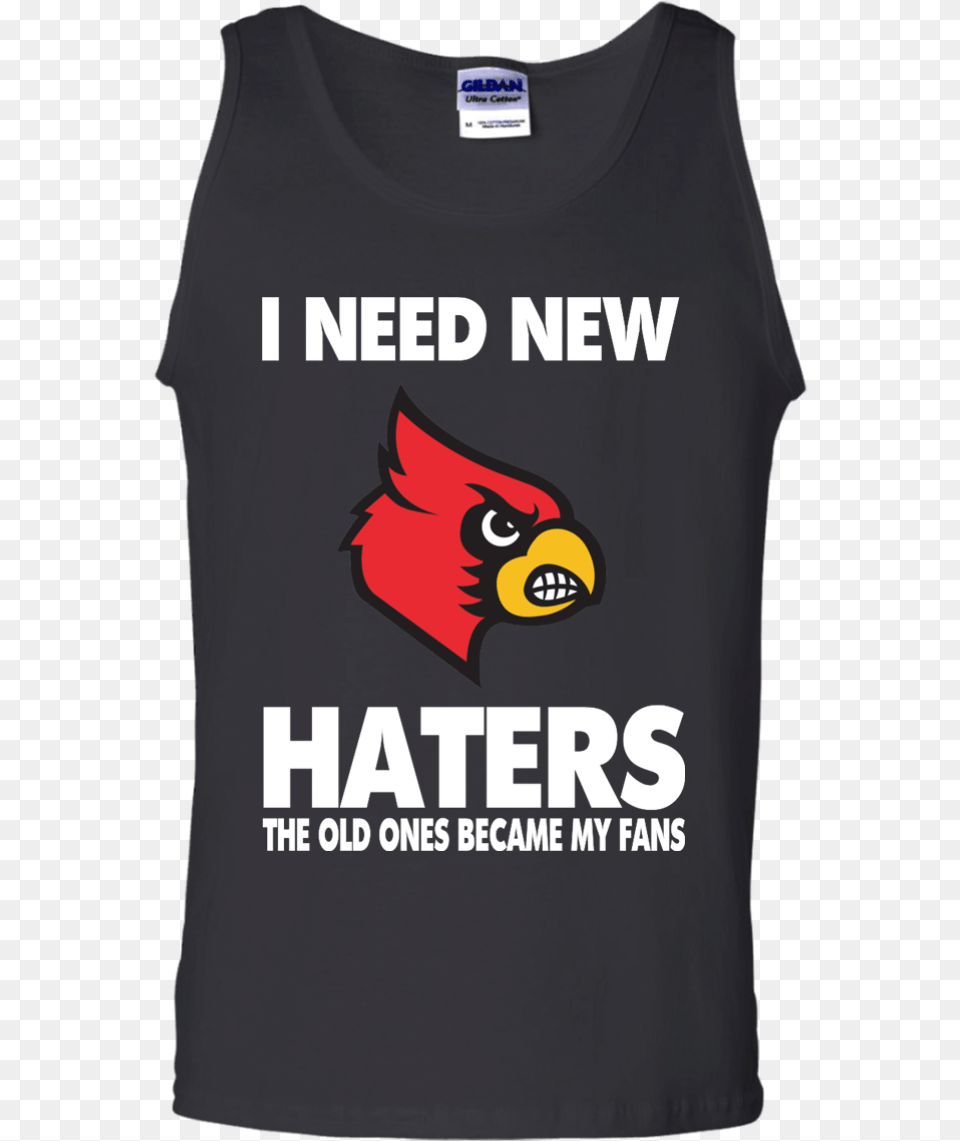 I Need New Haters The Old Ones Became My Fans Cardinal, Clothing, Shirt, T-shirt, Tank Top Free Png