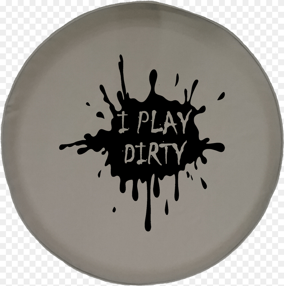 I Play Dirty Mud Splatter Offroad Jeep Rv Camper Spare Worthy Poetry First Mud Book, Plate, Food, Meal, Logo Png
