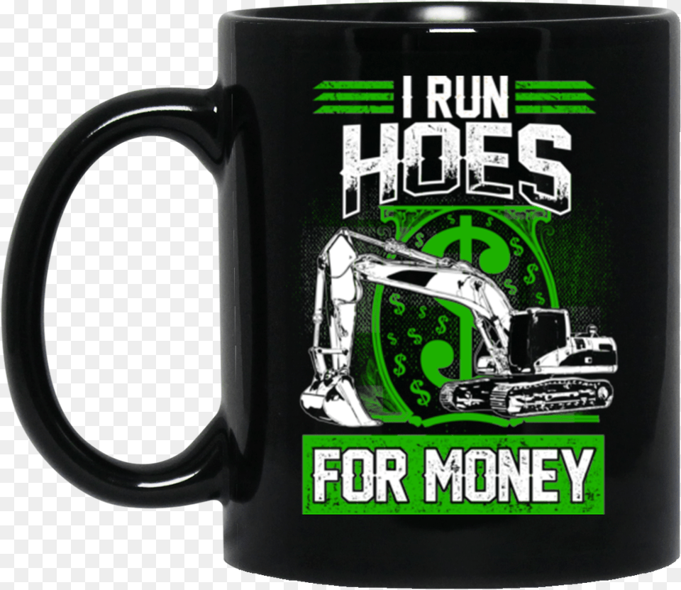 I Run Hoes For Money Mugs Won T Quit But I Will Swear, Cup, Beverage, Coffee, Coffee Cup Png Image