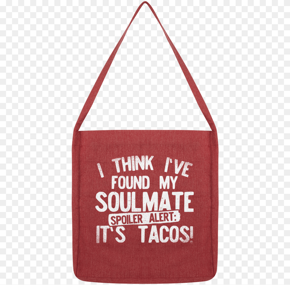I Think Ive Found My Soulmate Spoiler Alert Its Coffee Tote Bag, Accessories, Handbag, Purse, Tote Bag Free Png Download