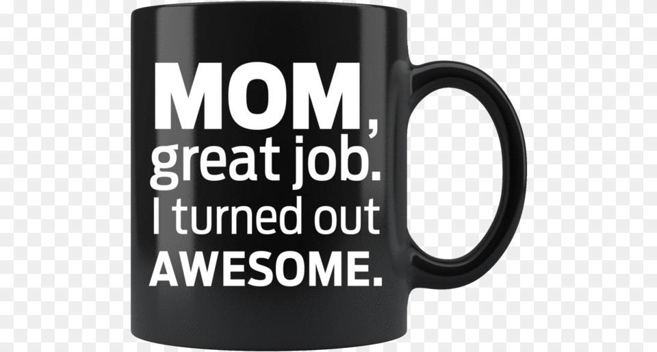 I Turned Out Awesome Mugsrcset Cdn Coffee Cup, Beverage, Coffee Cup Free Transparent Png
