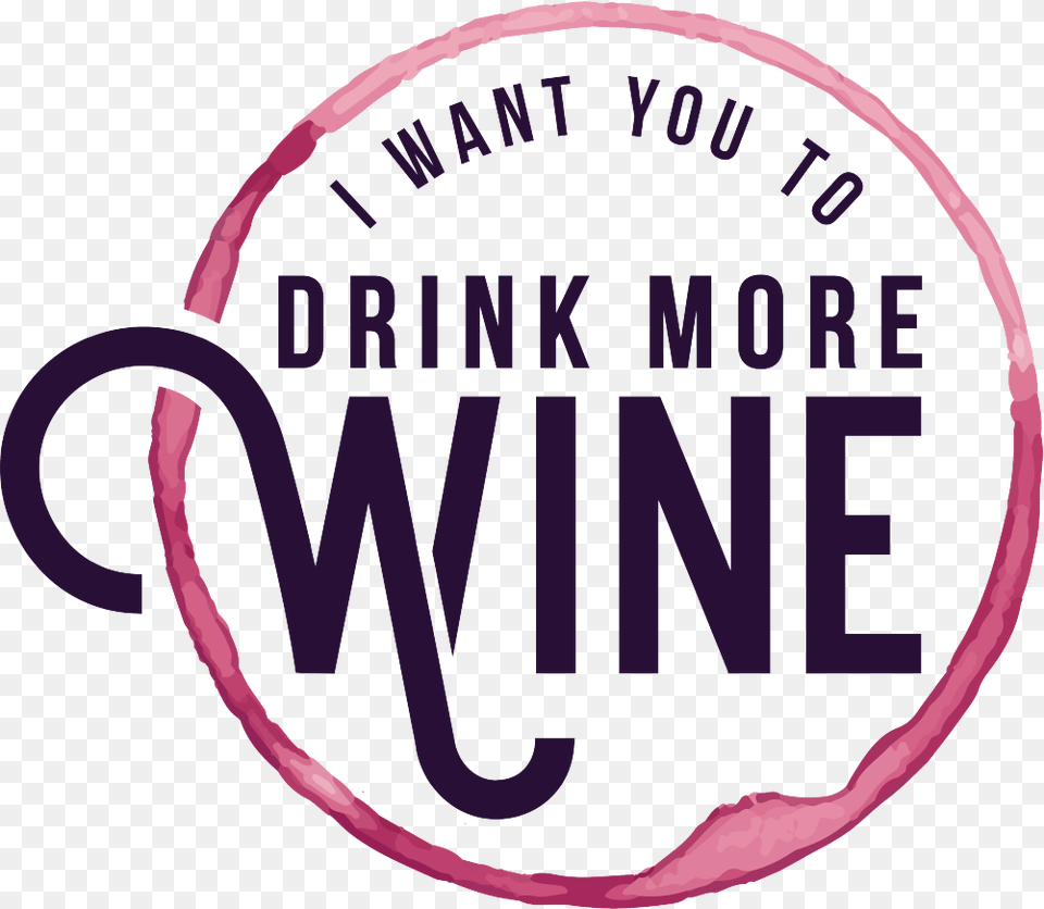 I Want You To Drink More Wine Circle, Sticker, Logo, Ammunition, Grenade Png Image