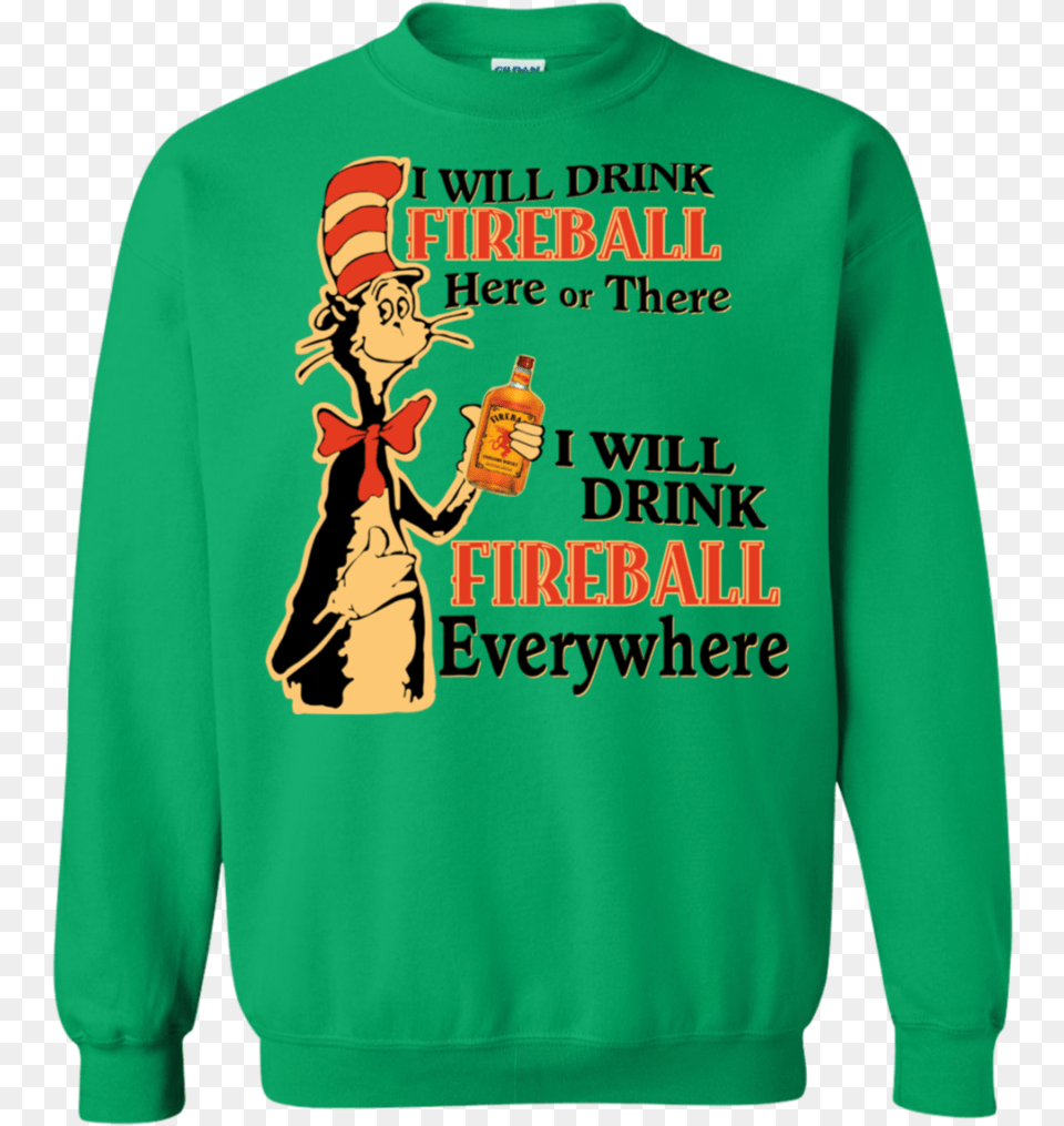 I Will Drink Fireball Here Or There I Will Drink Fireball T Shirt, Clothing, Sweater, Sweatshirt, Knitwear Free Png