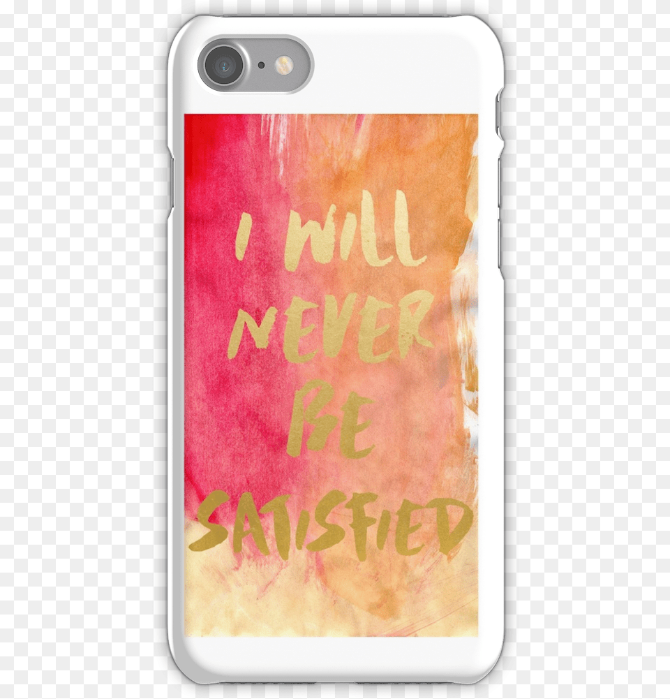 I Will Never Be Satisfied Watercolor Iphone 7 Snap Hamilton Musical Iphone Background, Electronics, Mobile Phone, Phone Png Image
