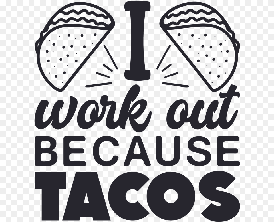 I Work Out Because Tacos The Mines Press Inc Iscream Snack Shack Photoreal, Food, Nut, Plant, Produce Png Image