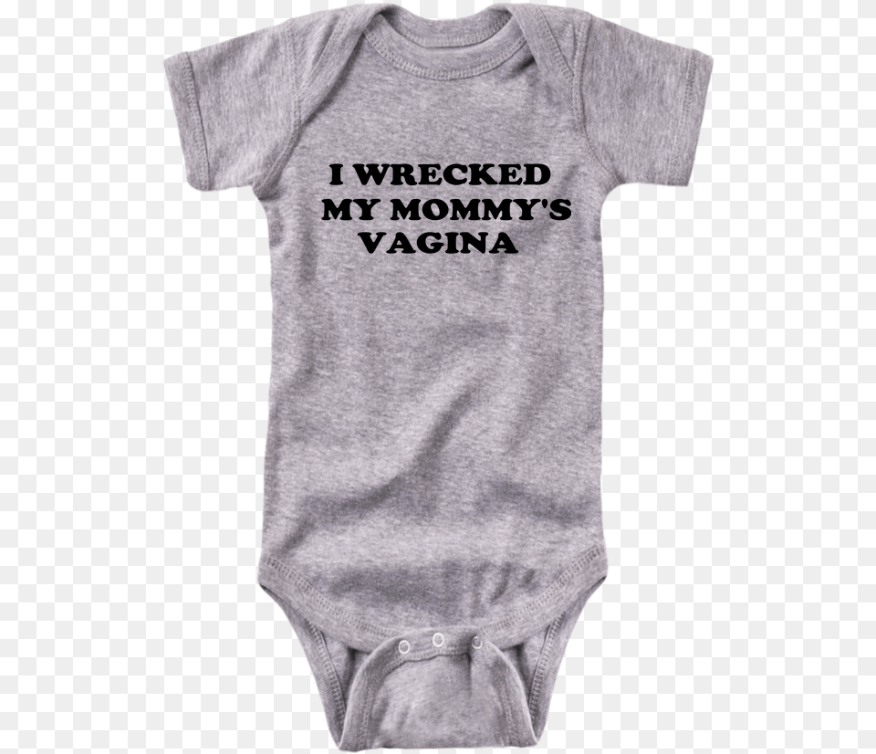 I Wrecked My Mommyu0027s Vagina Im Proof My Daddy Doesn T Always Play Video Games, Clothing, T-shirt, Person, Undershirt Png