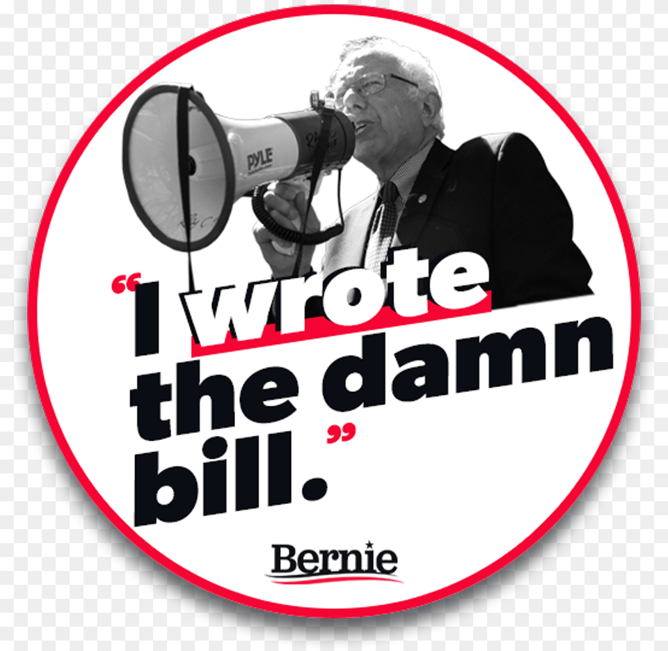 I Wrote The Damn Bill Sticker Bernie I Wrote The Damn Bill, Photography, Adult, Male, Man Png Image