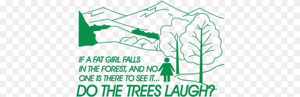 If A Fat Girl Falls In The Forest And No One Is There, Advertisement, Poster, Plant, Vegetation Free Transparent Png