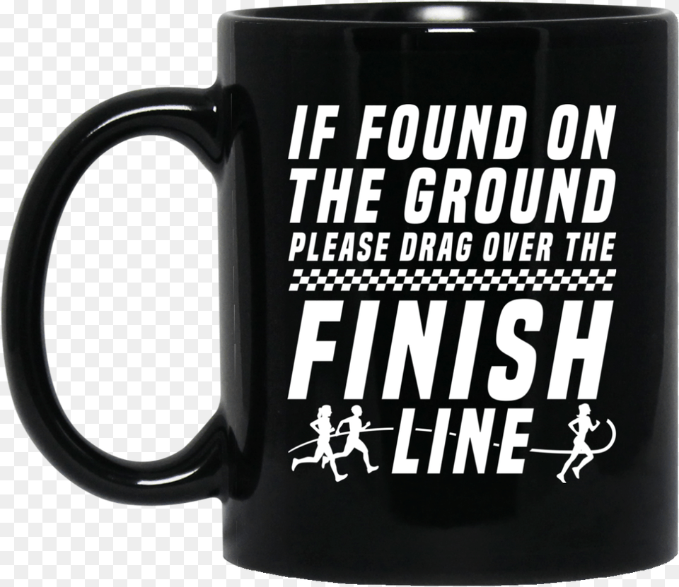 If Found On The Ground Please Drag Over The Finish Disney Coffee Mug Quotes, Cup, Beverage, Coffee Cup, Person Png