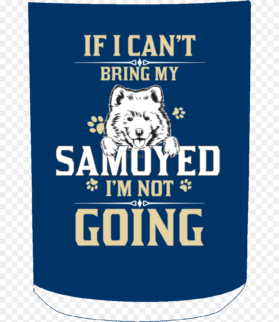 If I Can T Bring My Samoyed Mugclass Carnivore, Canine, Animal, Pet, Dog Free Png Download
