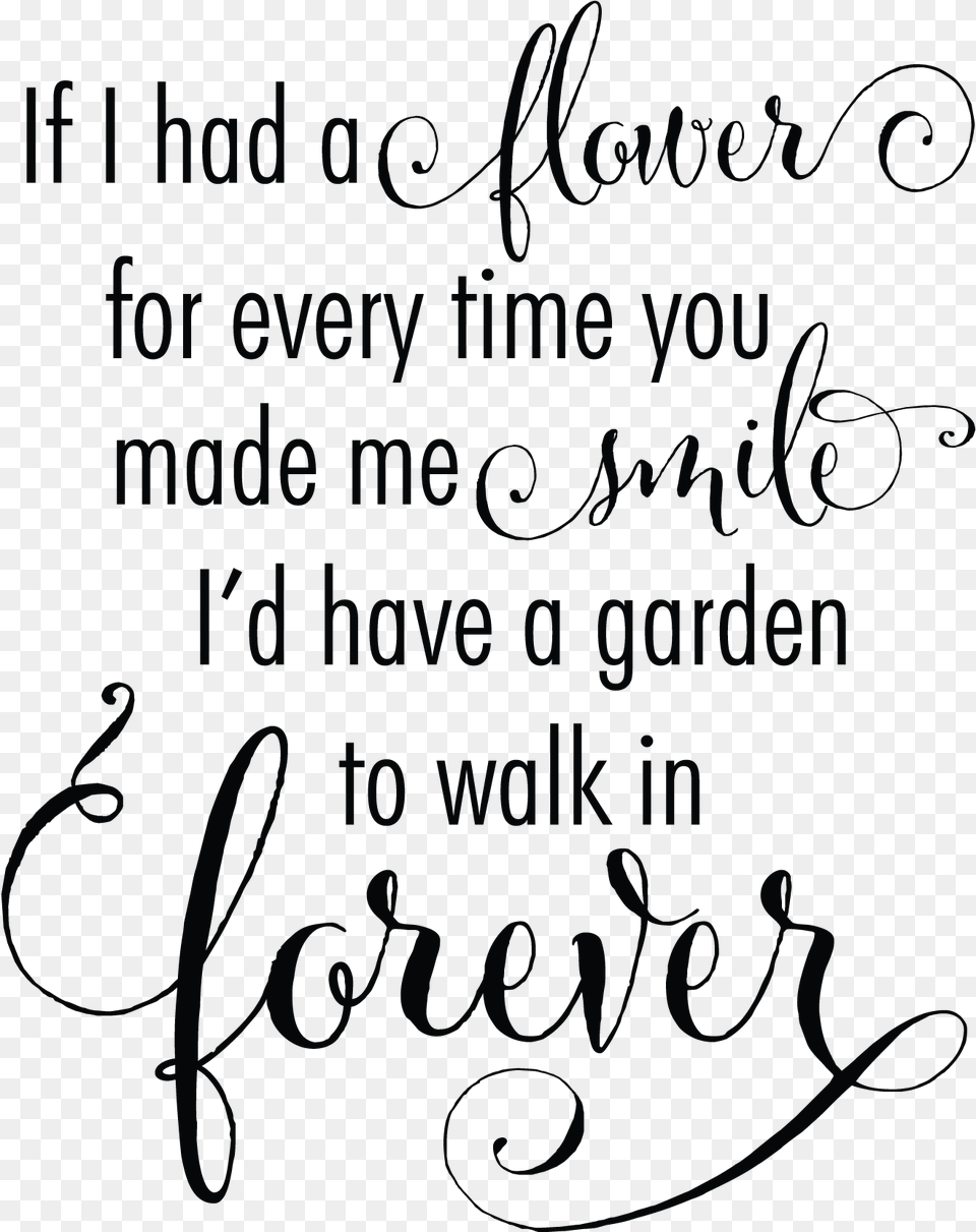 If I Had A Flower For Everytime You Made Me Smile I39d Nrtingen Geislingen University Of Applied Science, Text, Blackboard, Calligraphy, Handwriting Free Png Download