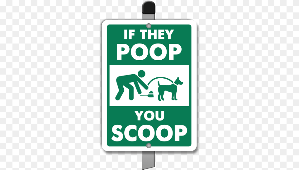 If They Poop You Scoop Yard Sign Poop And Scoop Signs, Symbol, Road Sign, Pet, Animal Free Png