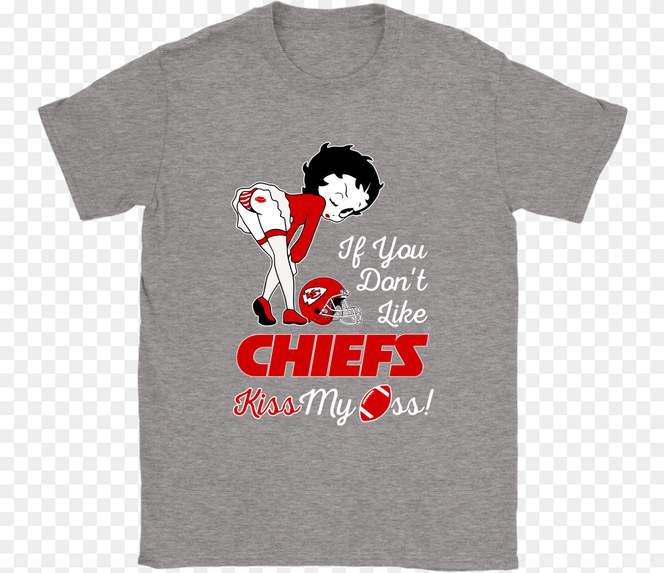 If You Don T Like Kansas City Chiefs Kiss My Ass Betty Grinch Shirt, Clothing, T-shirt, Person, Face Free Png