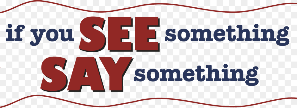 If You See Something Say Something Graphic Design, Text, Banner, Art Free Png