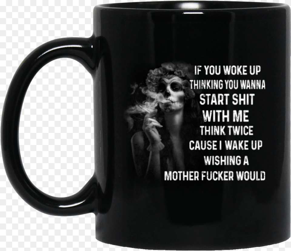 If You Woke Up Thinking You Wanna Start Shit With Me Chilling Adventures Of Sabrina Mug, Cup, Adult, Wedding, Person Free Png