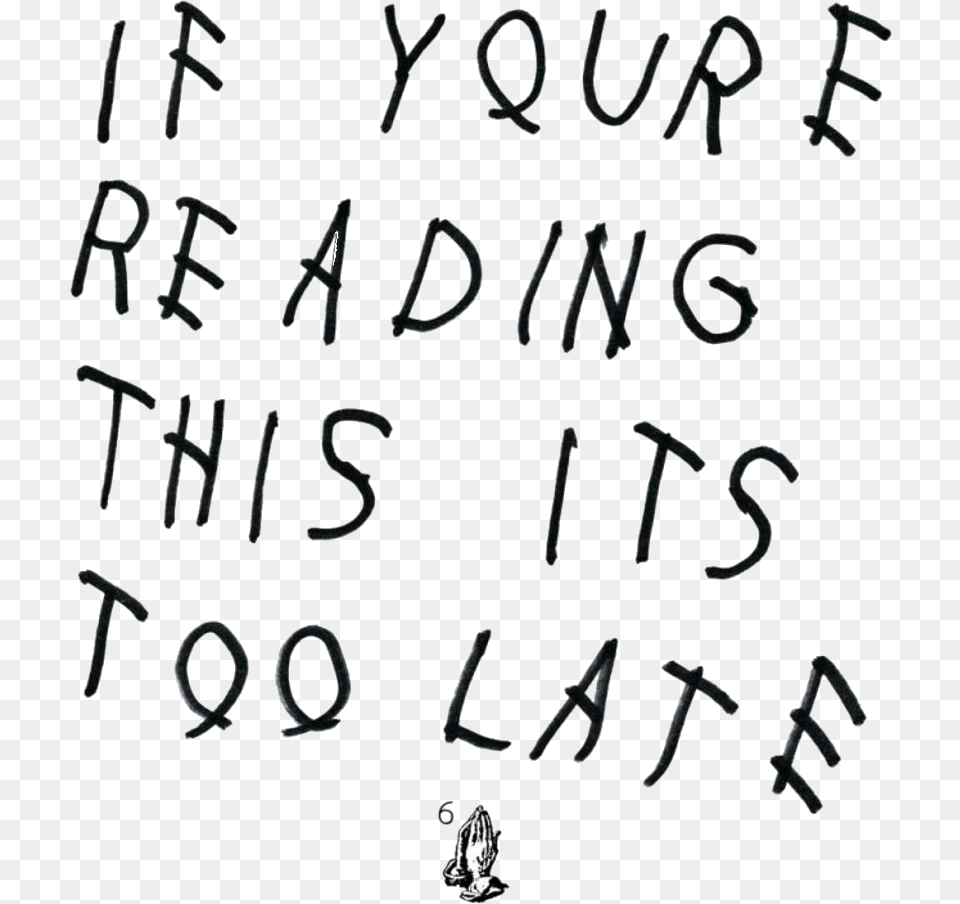 If Youre Reading This Its Too Late Iphone 7 Plus, Text, Blackboard, Alphabet Free Png