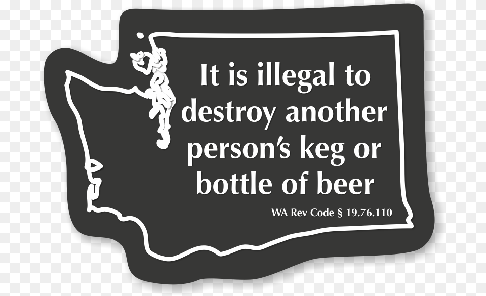 Illegal To Destroy Another Person39s Beer Washington Funny Georgia Laws, Text, Smoke Pipe, Sticker, Advertisement Png Image