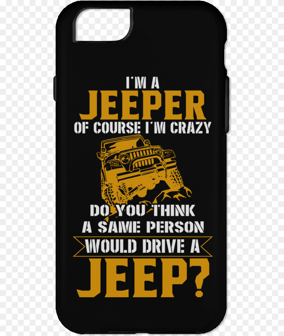 Im A Jeeper Of Course Crazy Smartphone, Advertisement, Poster, Electronics, Mobile Phone Png Image