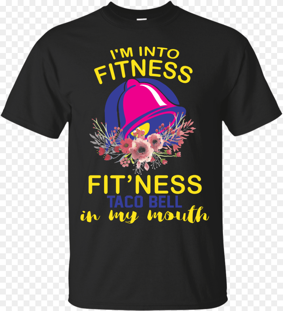 Im Into Fitness Fitness Taco Bell In My Mouth Shirt Surrealpower, Clothing, T-shirt, Hat Free Png