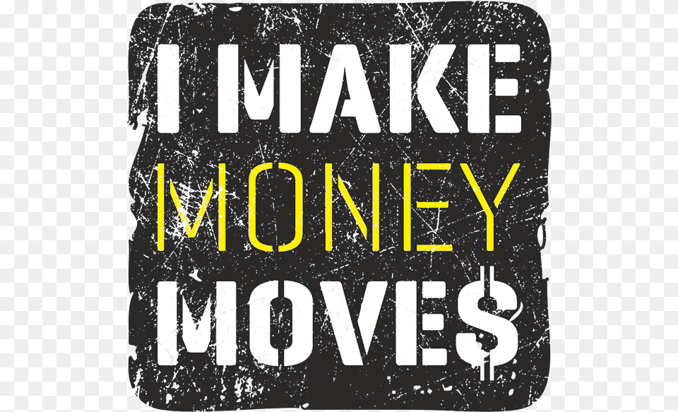 Im Making Money Moves, Sticker, Text, Blackboard Png Image